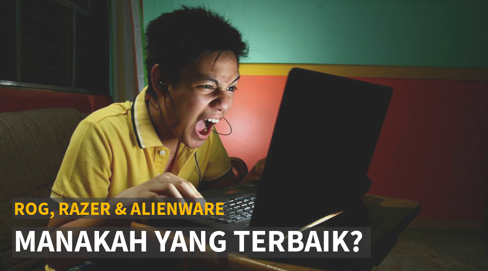 ROG, RAZER & ALIENWARE, MANAKAH YANG TERBAIK?